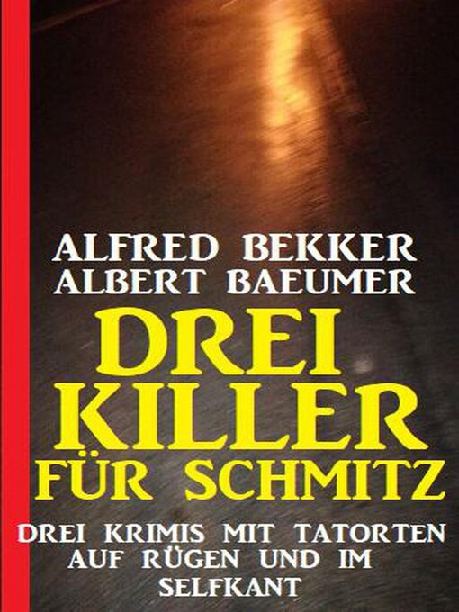 Title details for Drei Killer für Schmitz by Alfred Bekker - Available